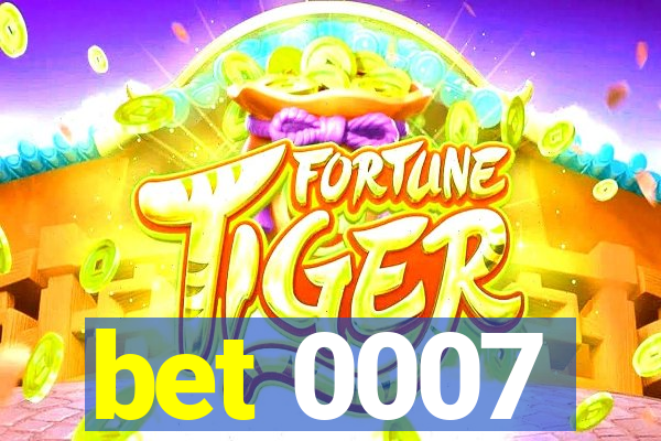 bet 0007